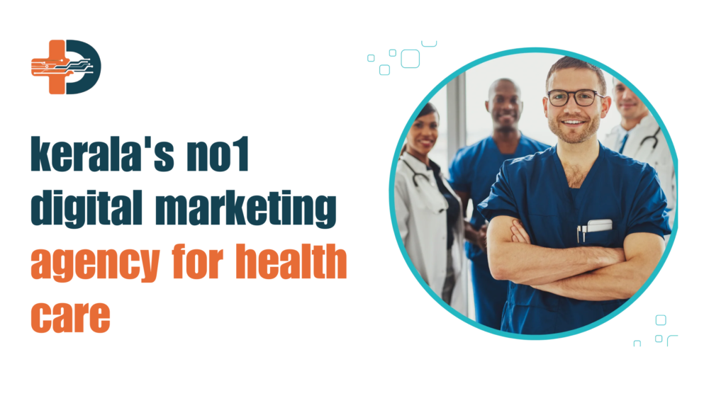 "Healthcare digital marketing agency in Kerala boosting online presence for healthcare providers."
