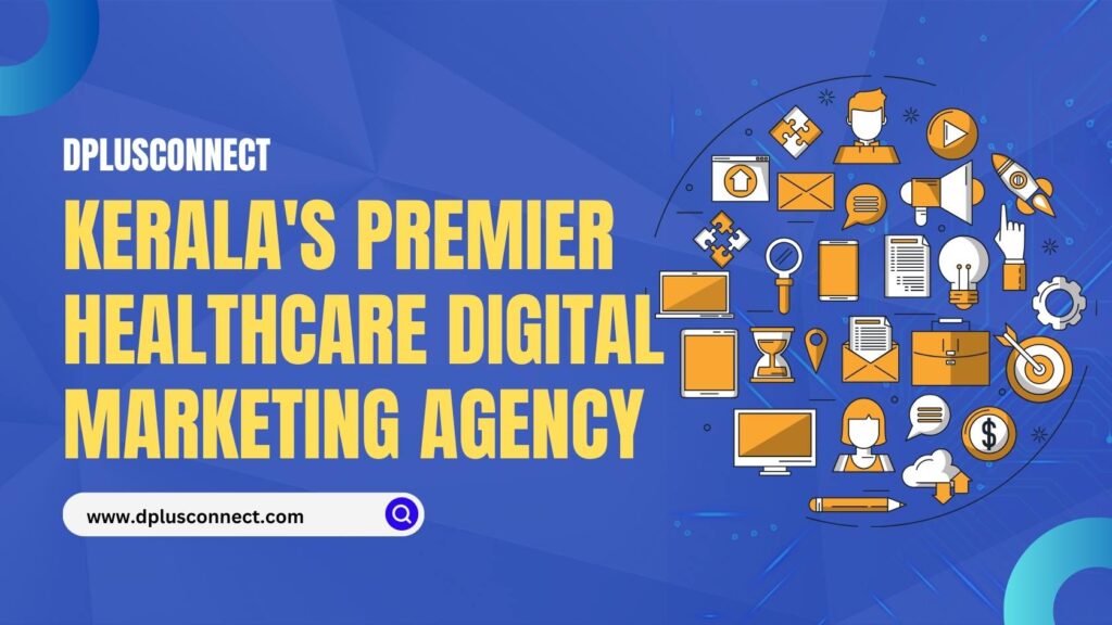 Kerala's Premier Healthcare Digital Marketing Agency