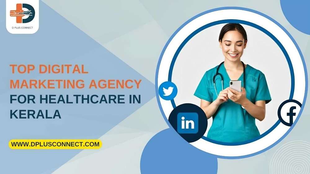 Top Digital Marketing Agency For Healthcare In Kerala – Your Ultimate Growth Partner