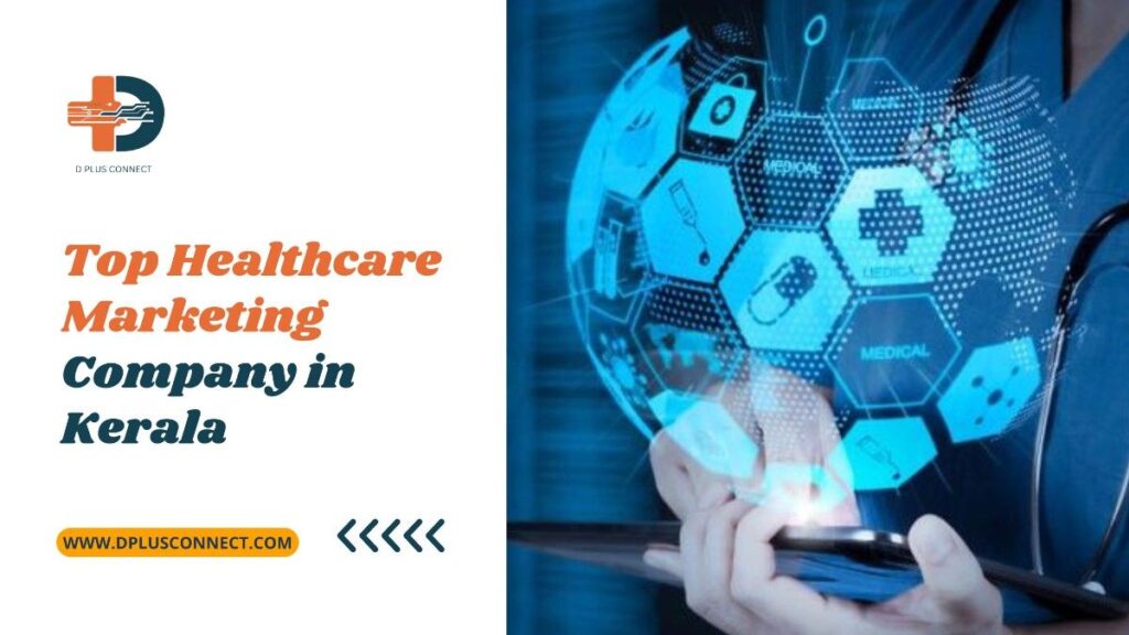 Top Healthcare Marketing Company in Kerala - D Plus Connect helping healthcare brands grow