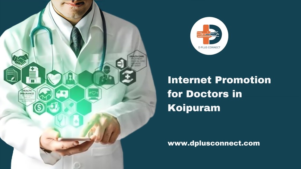 Effective Internet Promotion for Doctors in Koipuram to enhance online visibility and patient reach."