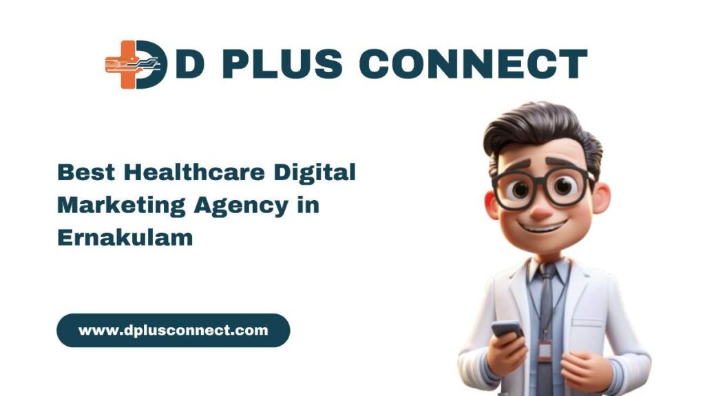 Best Healthcare Digital Marketing Agency in Wayanad – D Plus Connect