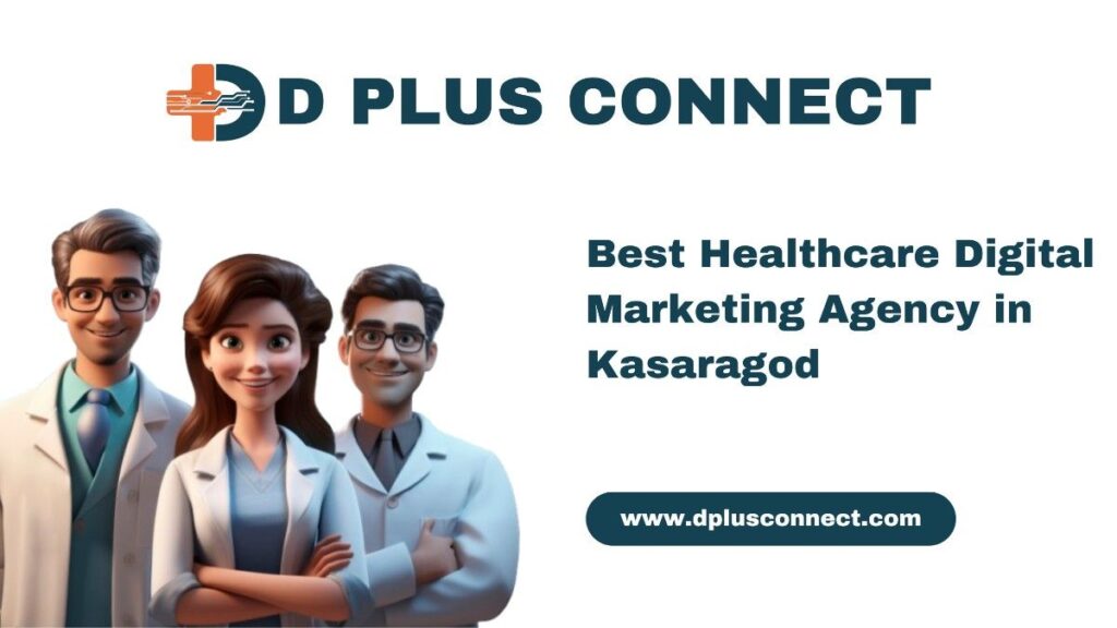 Healthcare Digital Marketing Agency in Kasaragod delivering innovative solutions"