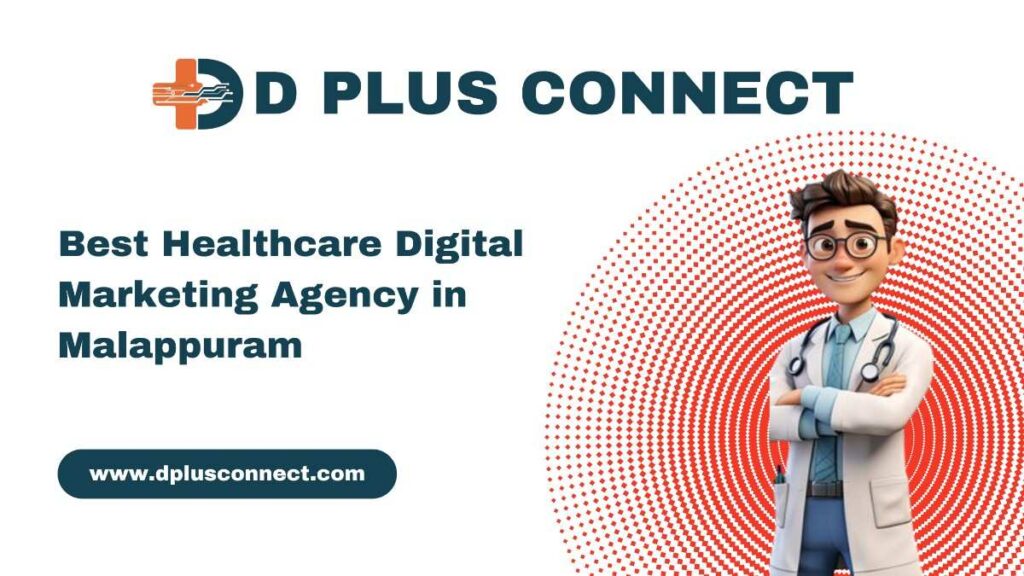 DPlus Connect – Best Healthcare Digital Marketing Agency Malappuram.