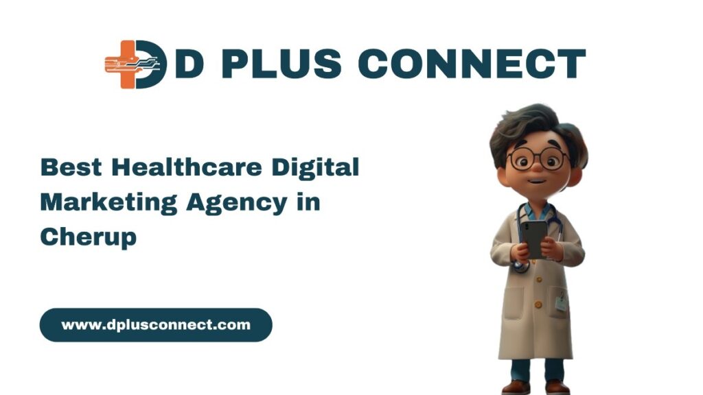 Boost your healthcare brand with the Best Healthcare Digital Marketing Agency in Cherup