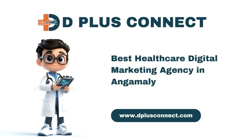 Best Healthcare Digital Marketing Agency in Angamaly – DPlus Connect Team