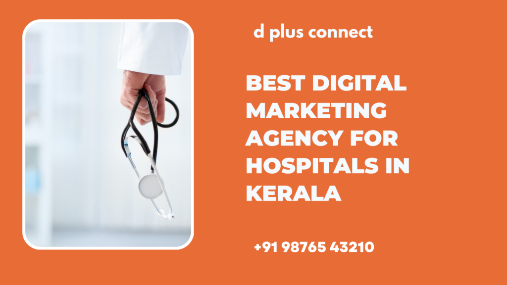 "Dplus Best Digital Marketing Agency for Hospitals in Kerala"