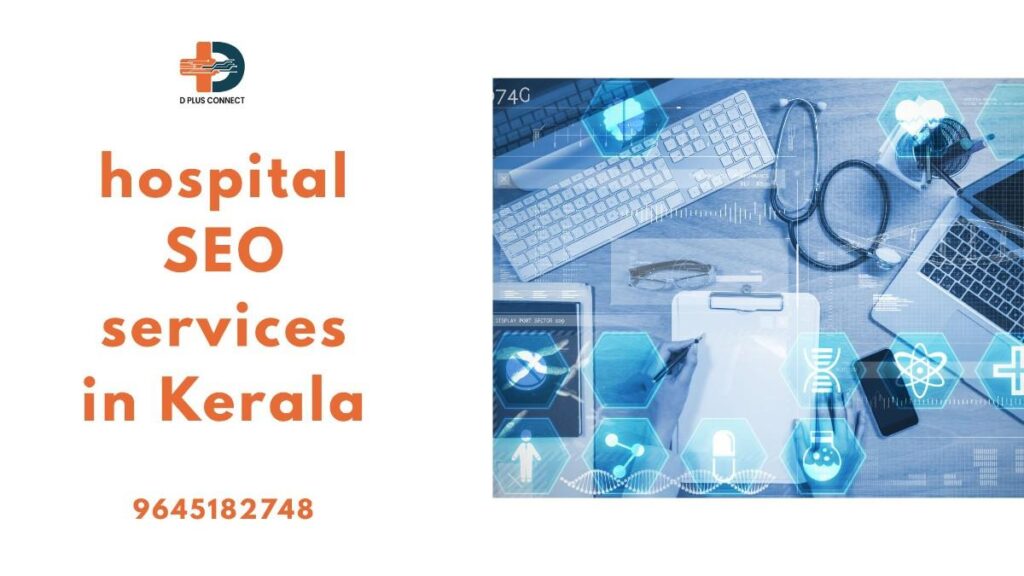 Hospital SEO services in Kerala to boost patient traffic and search rankings.