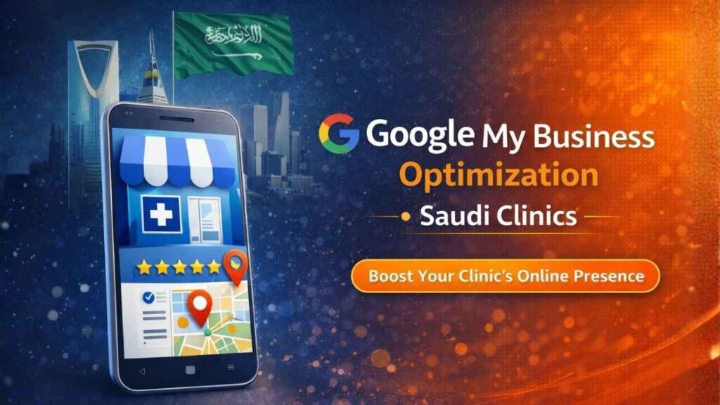 Google My Business optimization for Saudi clinics shown with mobile listing, map pins, ratings, and healthcare location visibility.