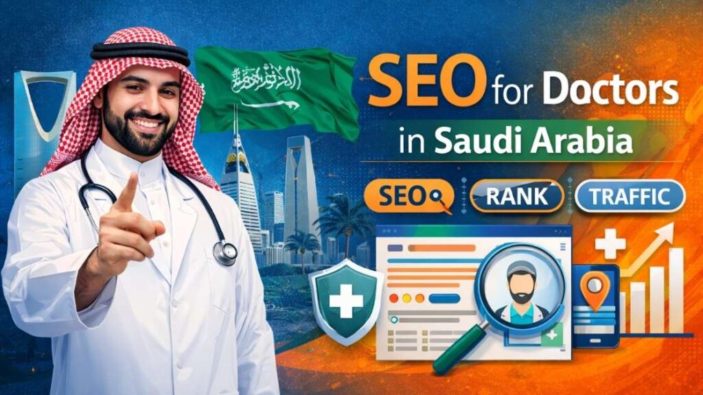 SEO for doctors in Saudi Arabia illustrated with a physician, search optimization icons, ranking and traffic graphics, and healthcare digital marketing elements.