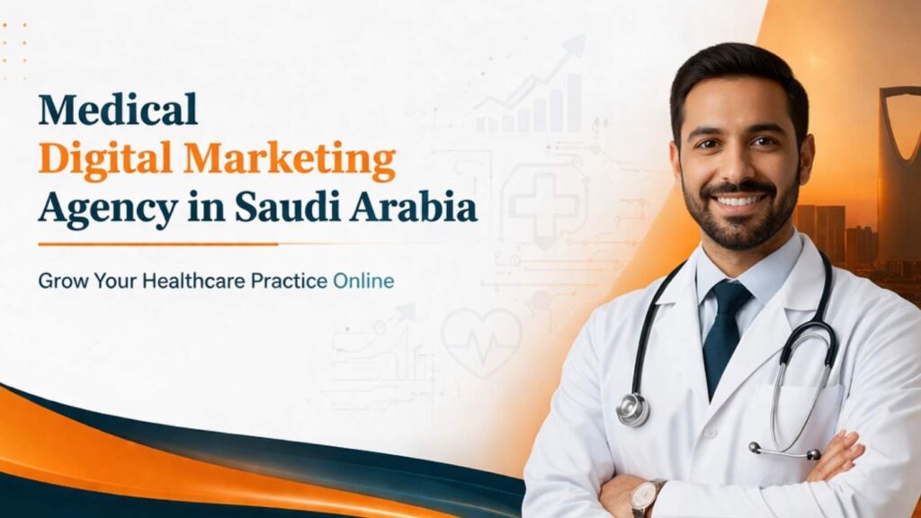Medical digital marketing agency services for healthcare professionals in Saudi Arabia