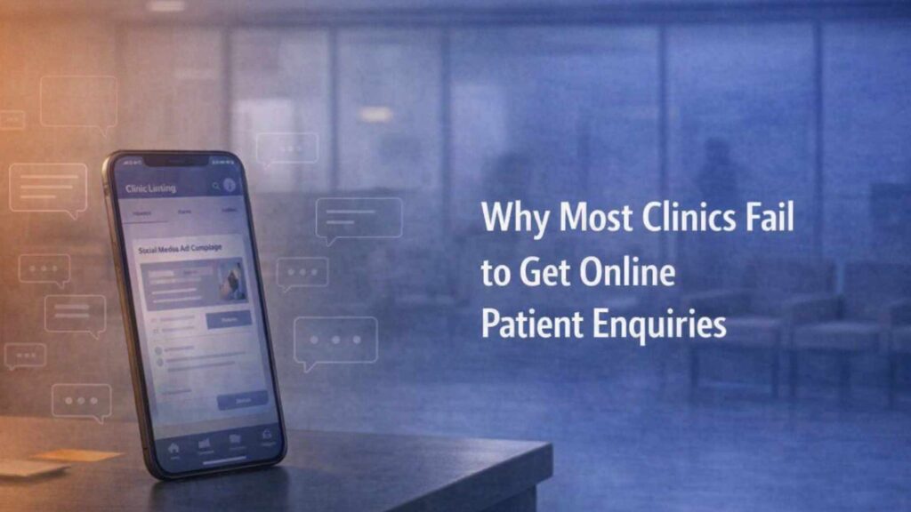 Smartphone on a table showing blurred clinic listing with fading notifications — Why Most Clinics Fail to Get Online Patient Enquiries.