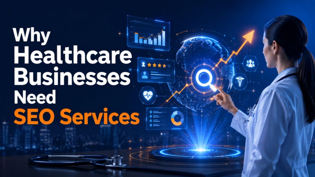 Why Healthcare Businesses Need SEO Services futuristic healthcare SEO banner with digital analytics, search ranking visuals, and healthcare marketing strategy