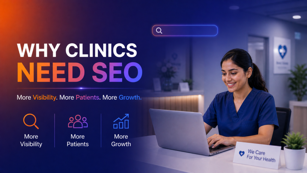 SEO banner showing a clinic receptionist using a laptop in a modern healthcare reception area with the text “Why Clinics Need SEO” and icons representing visibility, patient growth, and business growth.