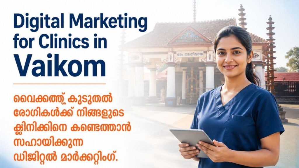 Digital Marketing for Clinics in Vaikom banner featuring a professional clinic staff member with a tablet and the iconic Vaikom Mahadeva Temple backdrop, highlighting healthcare digital marketing, local SEO, and patient acquisition.