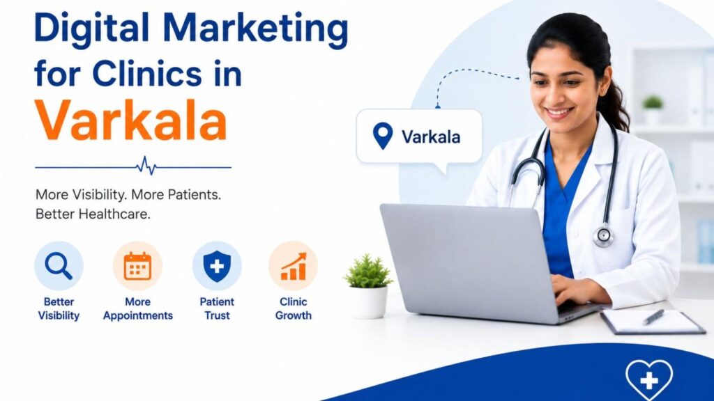 Digital marketing for clinics in Varkala featuring a doctor using a laptop with icons representing online visibility, appointments, patient trust, and clinic growth.