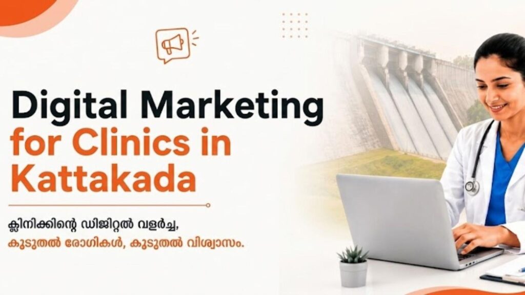 Digital Marketing for Clinics in Kattakada featuring a healthcare professional using SEO, local search optimization, website analytics, patient engagement, and digital marketing strategies to grow a healthcare practice.