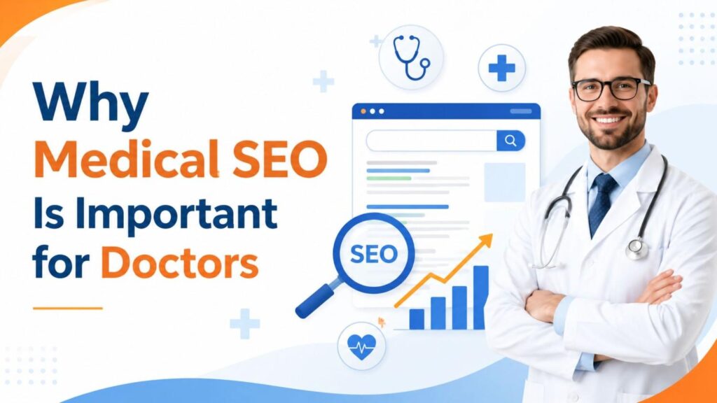 Featured image showing a doctor with medical SEO graphics, search bar, magnifying glass, and growth chart for Why Medical SEO Is Important for Doctors.
