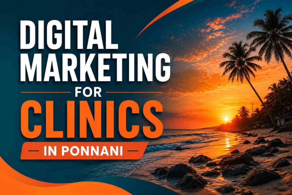 Digital Marketing for Clinics in Ponnani banner featuring Padinjarekara Beach with a dark teal and orange background design.
