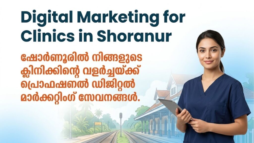 Digital Marketing for Clinics in Shoranur banner featuring a professional female clinic staff member with a modern healthcare design inspired by Shoranur Railway Junction.