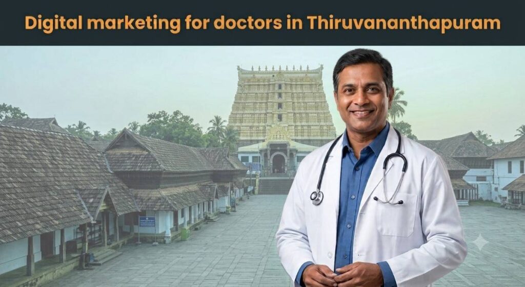 Digital marketing for doctors in Thiruvananthapuram featuring a doctor with a stethoscope in front of Padmanabhaswamy Temple, representing healthcare branding and online marketing services.