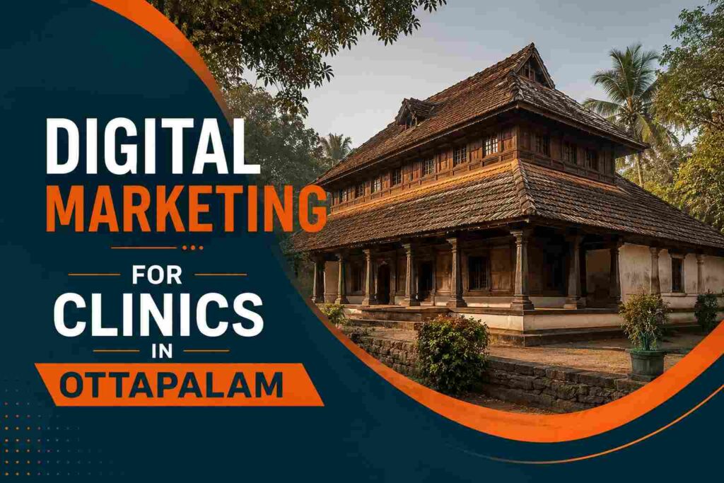 Digital Marketing for Clinics in Ottapalam banner featuring Varikkassery Mana with a dark teal and orange design.