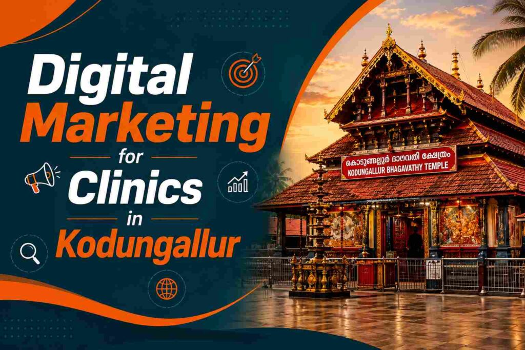 Digital Marketing for Clinics in Kodungallur banner featuring Kodungallur Bhagavathy Temple with a dark teal and orange professional design theme.