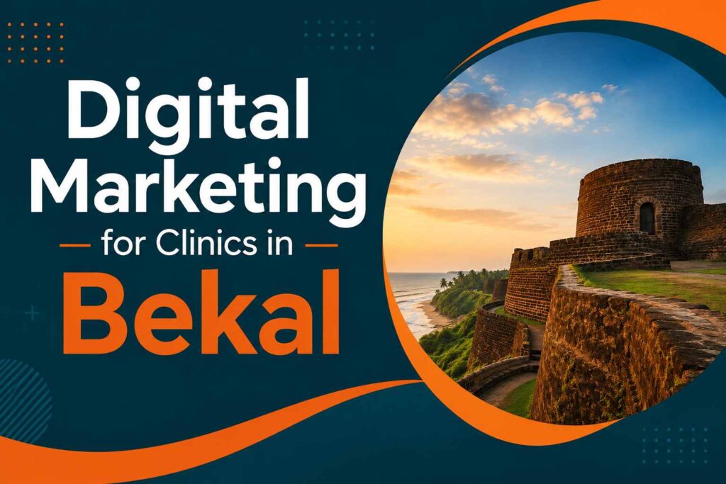 Digital Marketing for Clinics in Bekal banner with Bekal Fort background and modern teal-orange design.