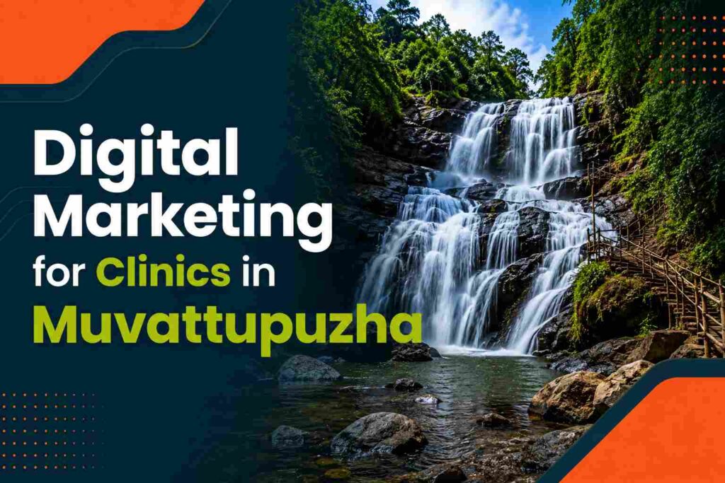 Digital Marketing for Clinics in Muvattupuzha banner with Thommankuthu Waterfalls background and modern teal-orange design.