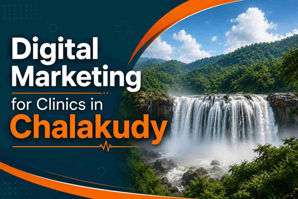 Digital Marketing for Clinics in Chalakudy promotional banner featuring Athirappilly Waterfalls with a dark teal and orange design theme.