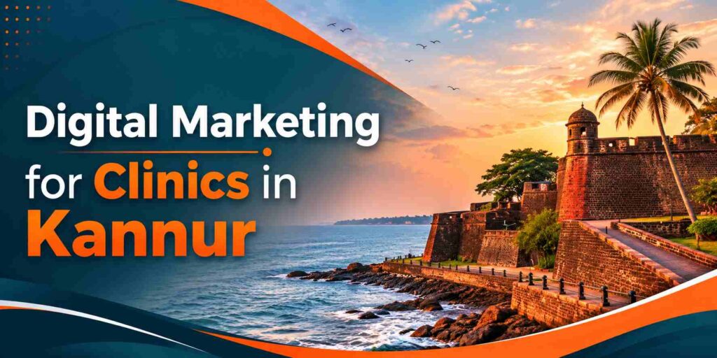 Digital Marketing for Clinics in Kannur banner featuring St. Angelo Fort with a dark teal and orange design theme.