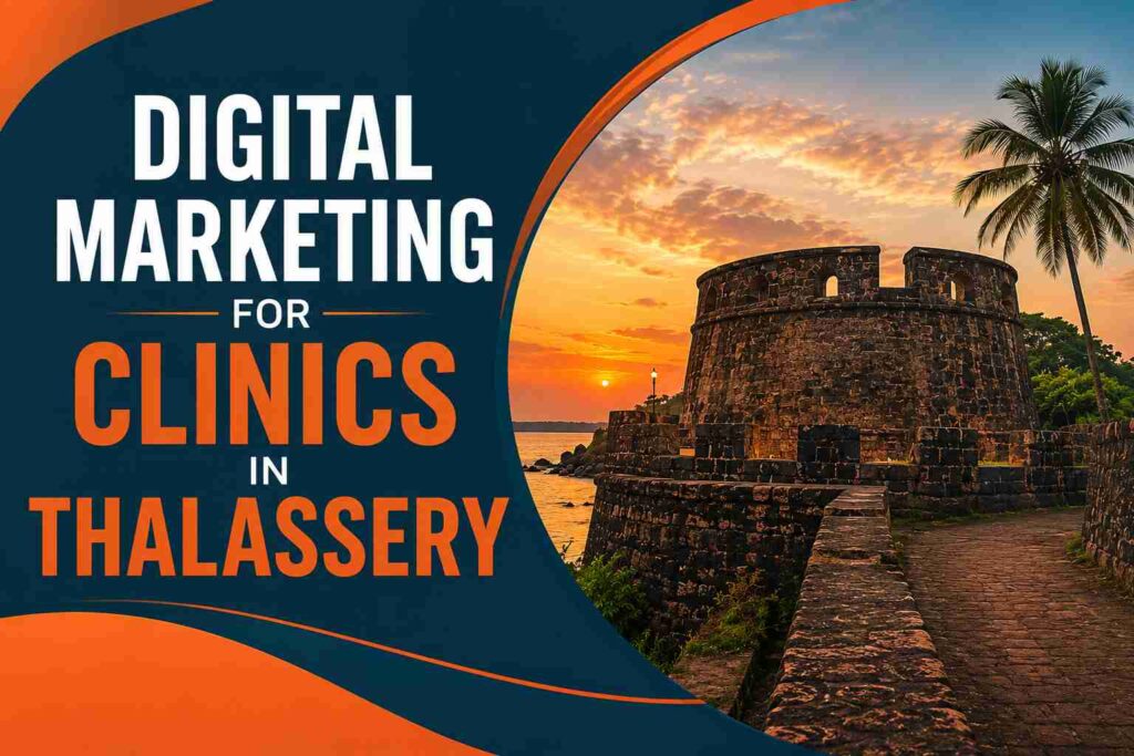 Digital Marketing for Clinics in Thalassery banner featuring Thalassery Fort with dark teal and orange design.
