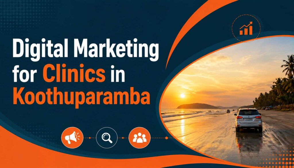Digital Marketing for Clinics in Koothuparamba banner featuring Muzhappilangad Drive-in Beach with a modern healthcare marketing design.