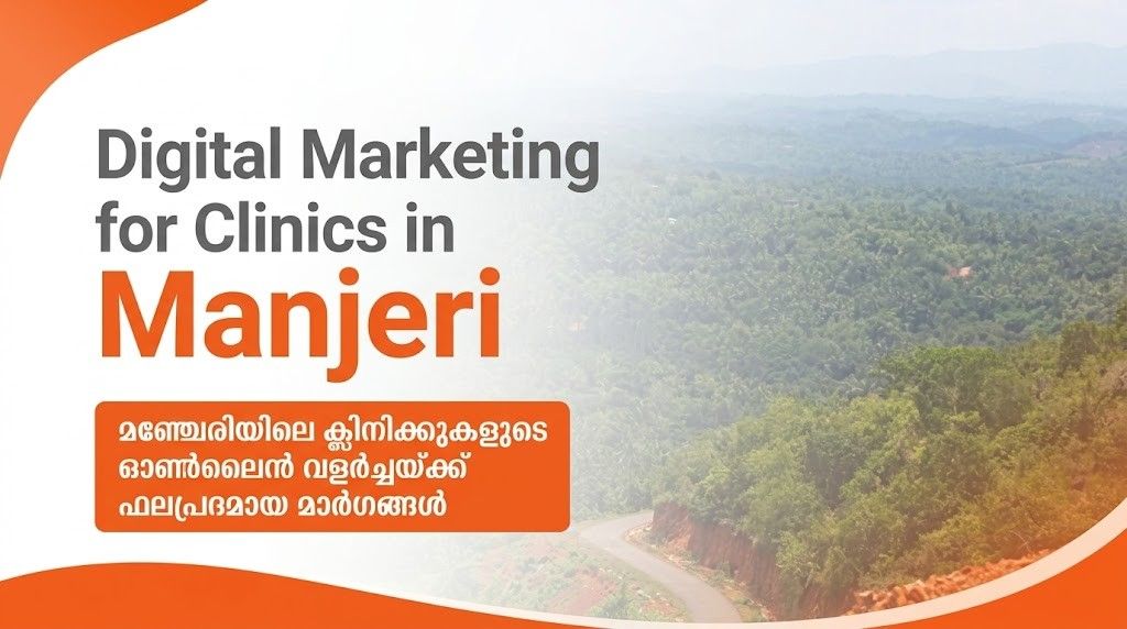 Feature image for Digital Marketing for Clinics in Manjeri showcasing a healthcare marketing banner with the scenic landscape of Manjeri in the background, highlighting local SEO and online clinic growth.
