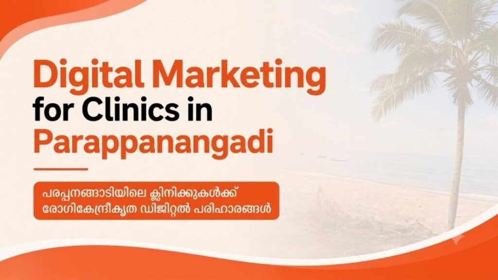 Digital Marketing for Clinics in Parappanangadi feature image with a coastal Parappanangadi background representing healthcare digital marketing, local SEO, and online clinic growth.