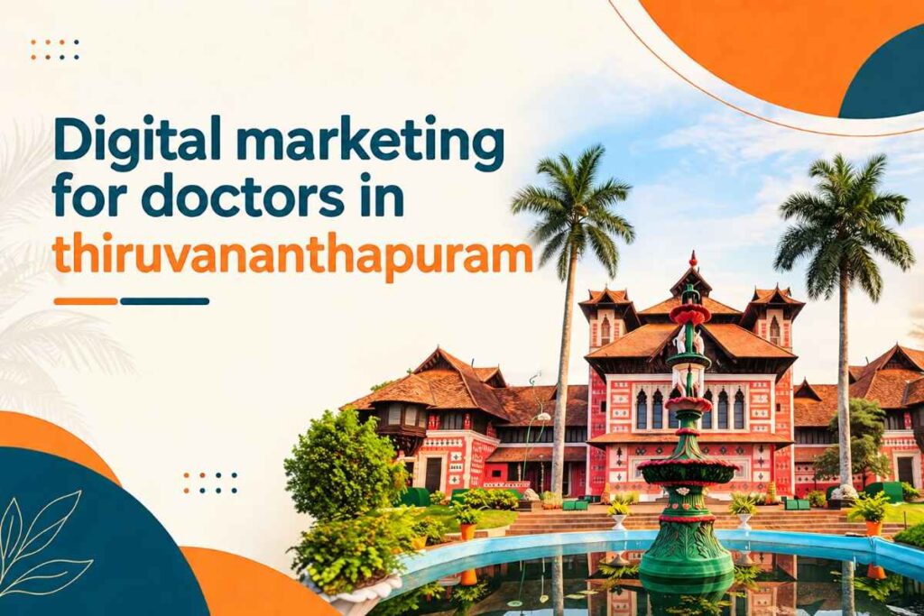 Digital marketing for doctors in Thiruvananthapuram with a Kerala heritage background