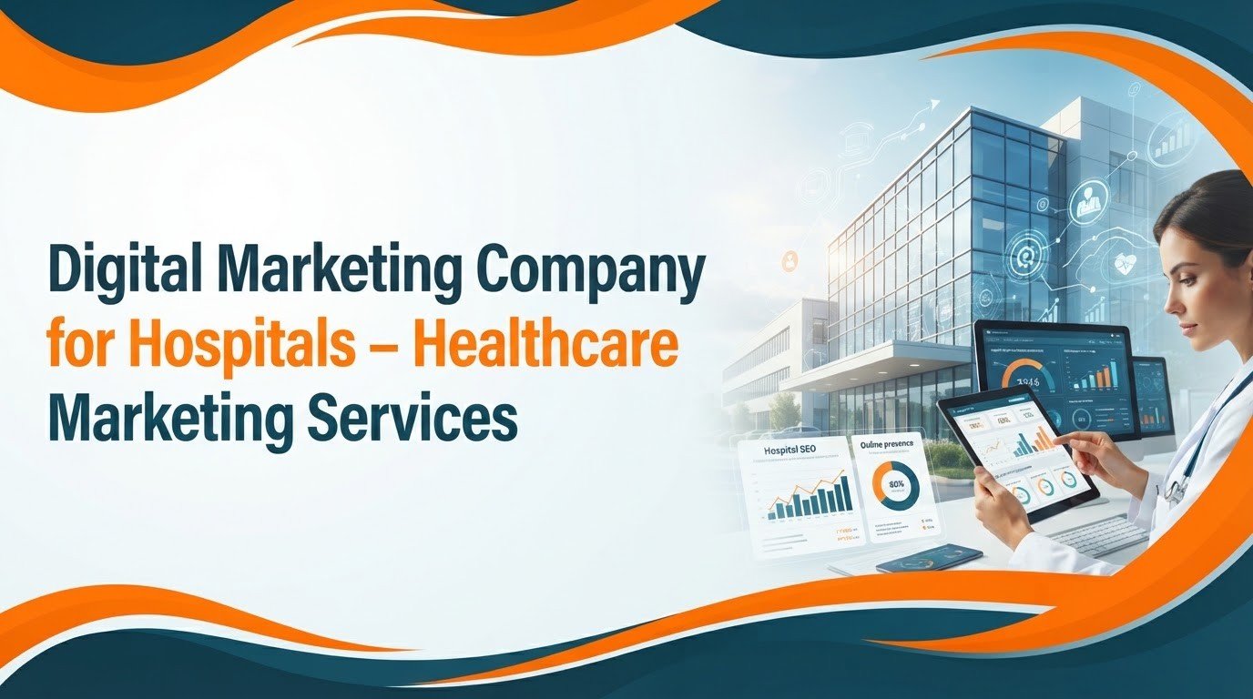 Digital Marketing Company for Hospitals​