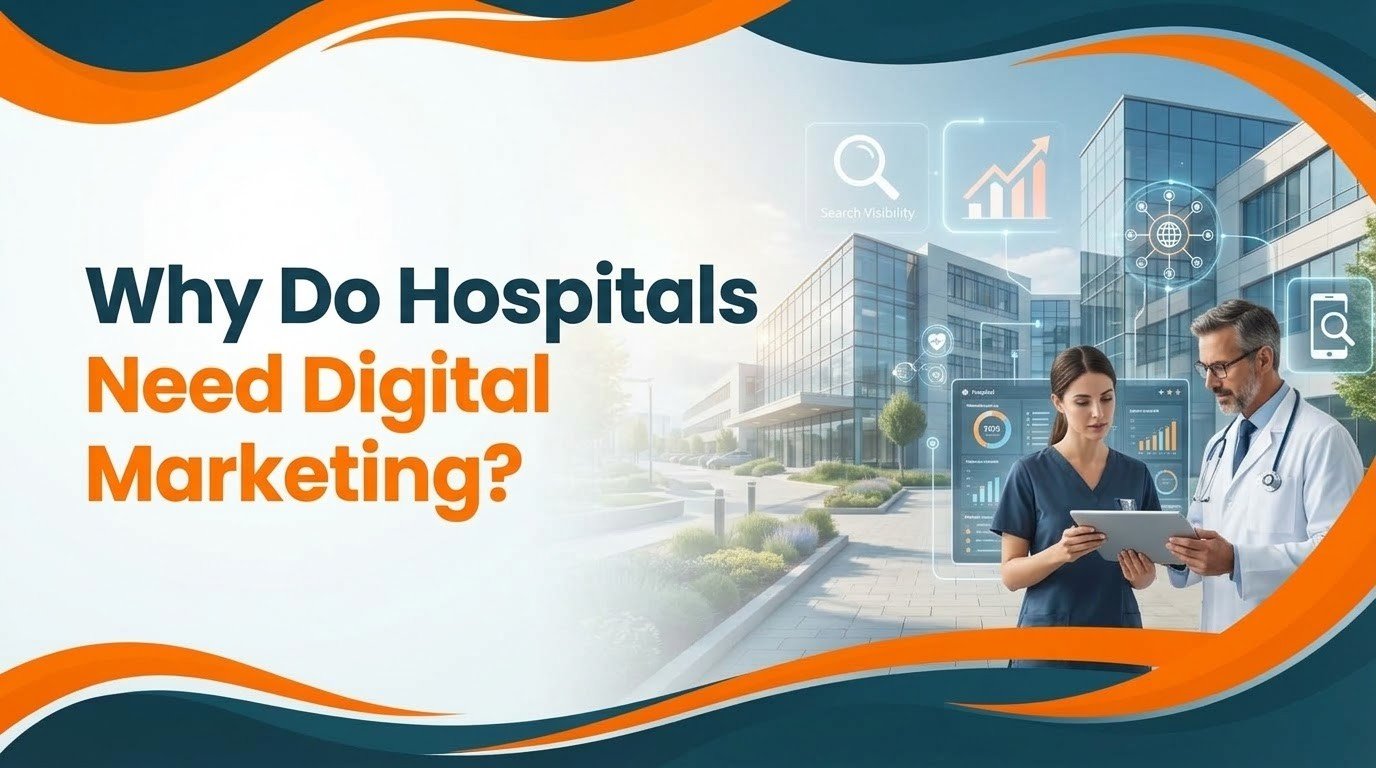 Why Do Hospitals Need Digital Marketing?​
