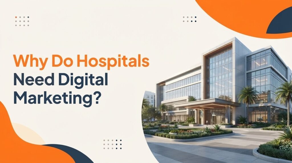 Why Do Hospitals Need Digital Marketing?